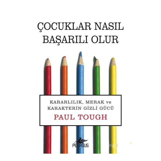 Çocuklar Nasıl Başarılı Olur - Paul Tough