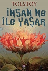 İnsan Ne İle Yaşar - Lev Nikolayeviç Tolstoy