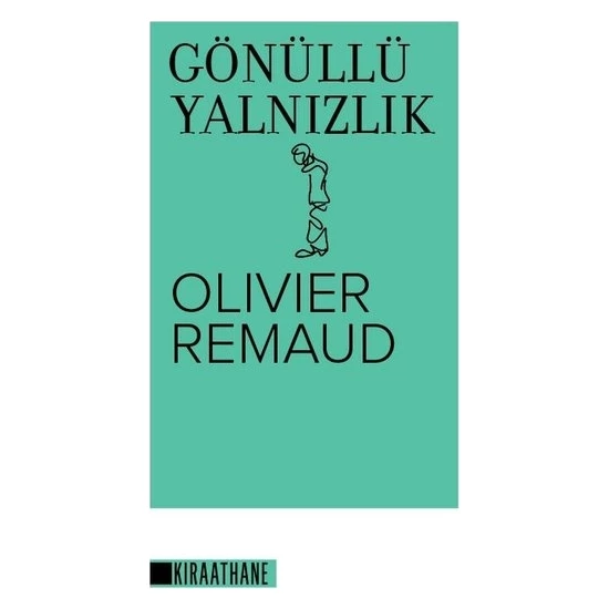 Gönüllü Yalnızlık - Olivier Remaud