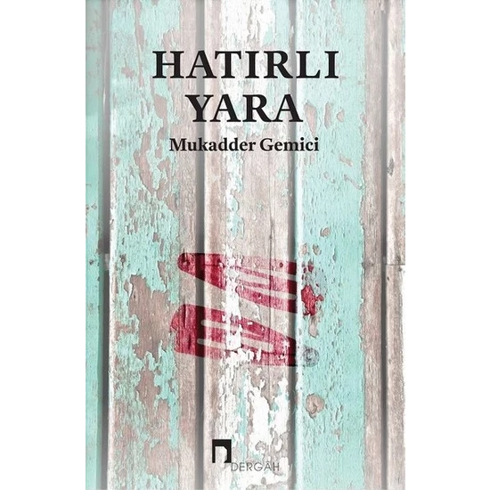Hatırlı Yara - Mukadder Gemici
